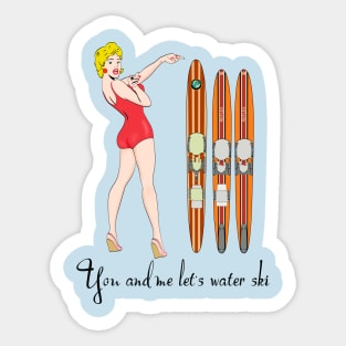 You and me let's water ski Sticker